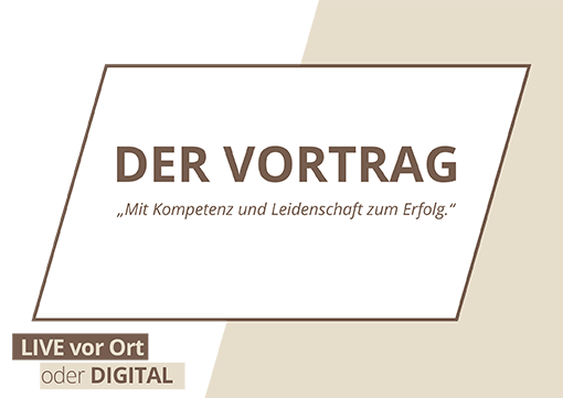 DER VORTRAG: „Mit Kompetenz und Leidenschaft zum Erfolg" DER VORTRAG: „Mit Kompetenz und Leidenschaft zum Erfolg"